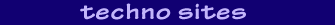 Techno Sites